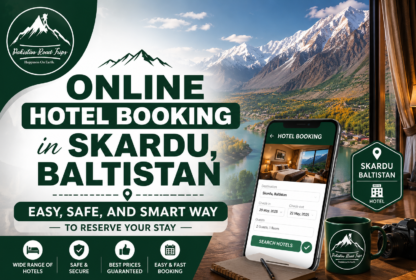 Online Hotel Booking in Skardu, Baltistan – Easy, Safe, and Smart Way to Reserve Your Stay