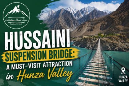 Hussaini Suspension Bridge: A Must-Visit Attraction in Hunza Valley